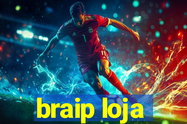 braip loja